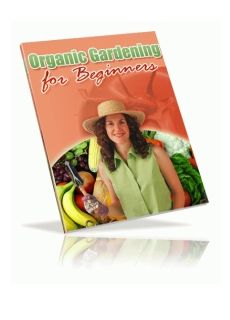Organic Gardening for Beginners Organic Gardening for Beginners