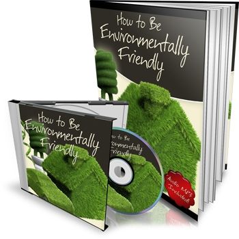 How to be Environmentally Friendly (eBook & MP3 Audio) How to be Environmentally Friendly (eBook & MP3 Audio)