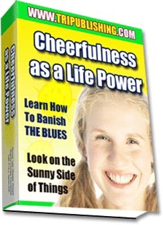 Cheerfulness as a Life Power Cheerfulness as a Life Power
