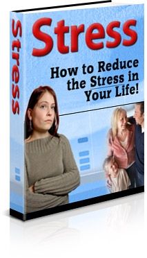 How to Reduce the Stress in Your Life (PLR) How to Reduce the Stress in Your Life (PLR)
