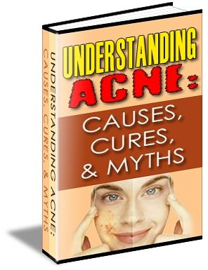 Understanding Acne: Causes, Cures & Myths (PLR) Understanding Acne: Causes, Cures & Myths (PLR)