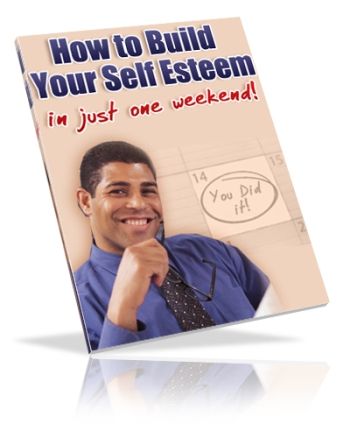 How to Build Your Self Esteem ... (PLR) How to Build Your Self Esteem ... (PLR)