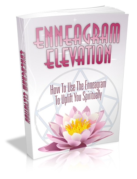 Enneagram Elevation: How to Use the Enneagram to Uplift You Spiritually Enneagram Elevation: How to Use the Enneagram to Uplift You Spiritually