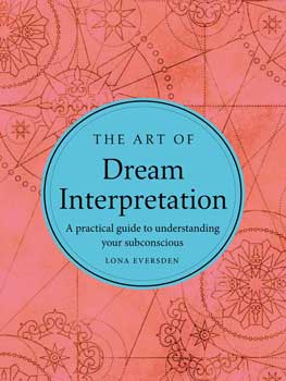 Art of Dream Interpretation (hc) by Lona Eversden Art of Dream Interpretation (hc) by Lona Eversden