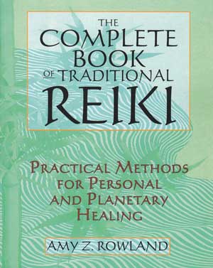 Complete Book of Traditional Reiki Complete Book of Traditional Reiki