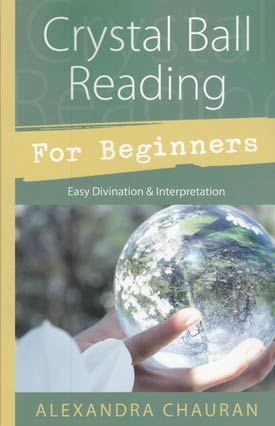 Crystal Ball Reading for Beginners Crystal Ball Reading for Beginners