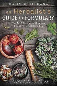 Herbalist's Guide to Formulary by Holly Bellebuono Herbalist's Guide to Formulary by Holly Bellebuono
