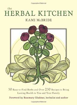 Herbal Kitchen by McBride & Gladstar Herbal Kitchen by McBride & Gladstar