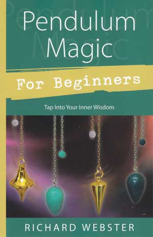 Pendulum Magic for Beginners Pendulum Magic for Beginners