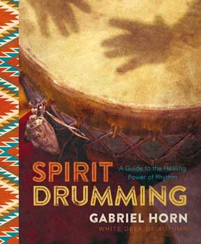 Spirit Drumming by Gabriel Horn Spirit Drumming by Gabriel Horn