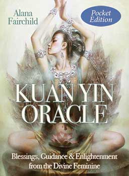 Kuan Yin Pocket oracle by Alana Fairchild Kuan Yin Pocket oracle by Alana Fairchild