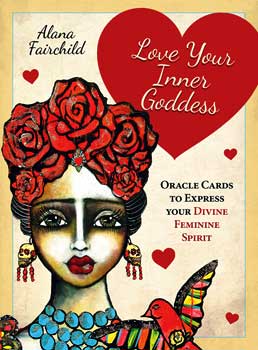 Love Your Inner Goddess oracle cards by Alana Fairchild Love Your Inner Goddess oracle cards by Alana Fairchild