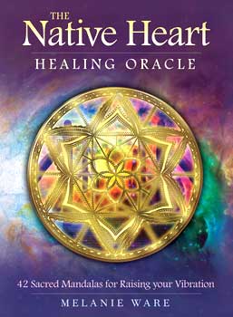 Native Heart Healing oracle by Melanie Ware Native Heart Healing oracle by Melanie Ware