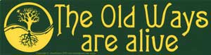 The Old Ways Are Alive The Old Ways Are Alive