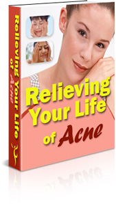 Relieving Your Life of Acne Relieving Your Life of Acne