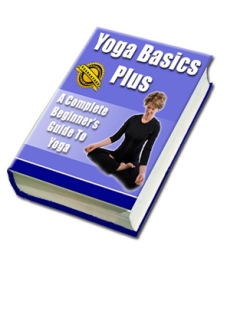 Yoga Basics Plus: The Complete Guide to Yoga Yoga Basics Plus: The Complete Guide to Yoga