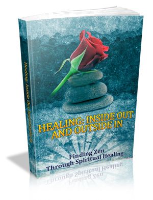 Healing: Finding Zen Through Spiritual Healing Healing: Finding Zen Through Spiritual Healing
