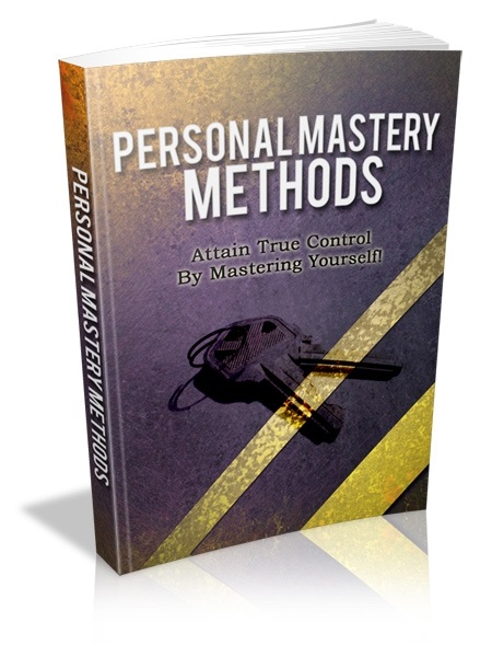 Personal Mastery Methods Personal Mastery Methods